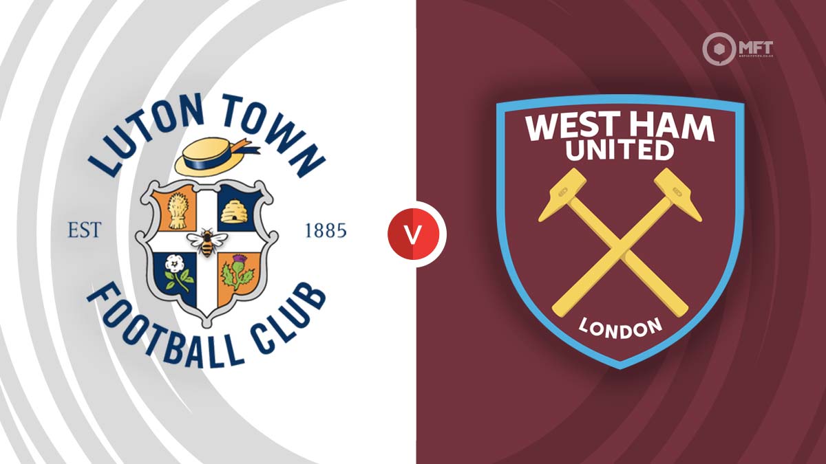 Luton Town Vs West Ham United Prediction And Betting Tips 