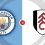 Man City vs Fulham Prediction and Betting Tips