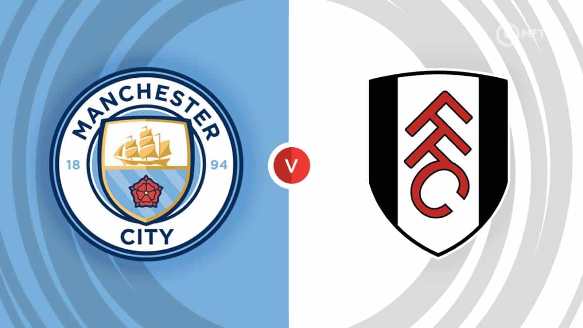 Manchester City Vs Fulham Prediction And Betting Tips