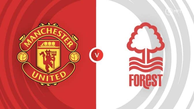 Manchester United vs Nottingham Forest Prediction and Betting Tips