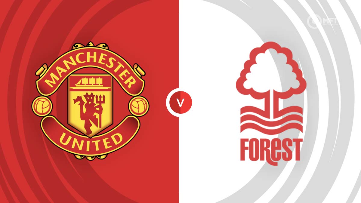 Manchester United Vs Nottingham Forest Prediction And Betting Tips 