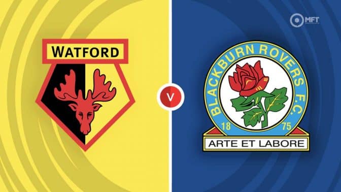 Watford Vs Blackburn Rovers Prediction And Betting Tips