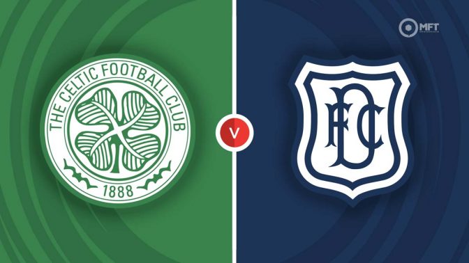 Celtic vs Dundee Prediction and Betting Tips