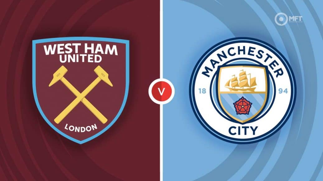 West Ham United vs Manchester City Prediction and Betting Tips