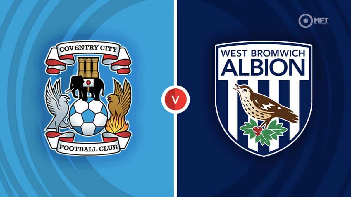 West Bromwich Albion vs Coventry: Coventry vs. West Bromwich