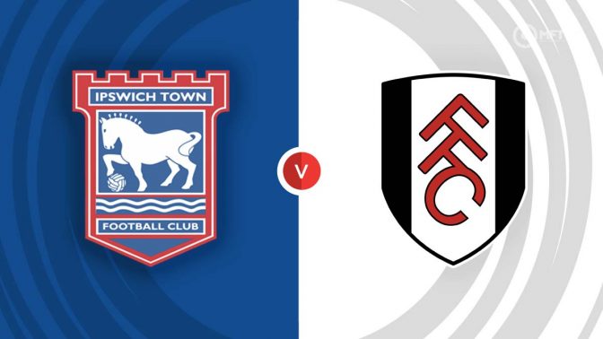 Ipswich Town vs Fulham Prediction and Betting Tips