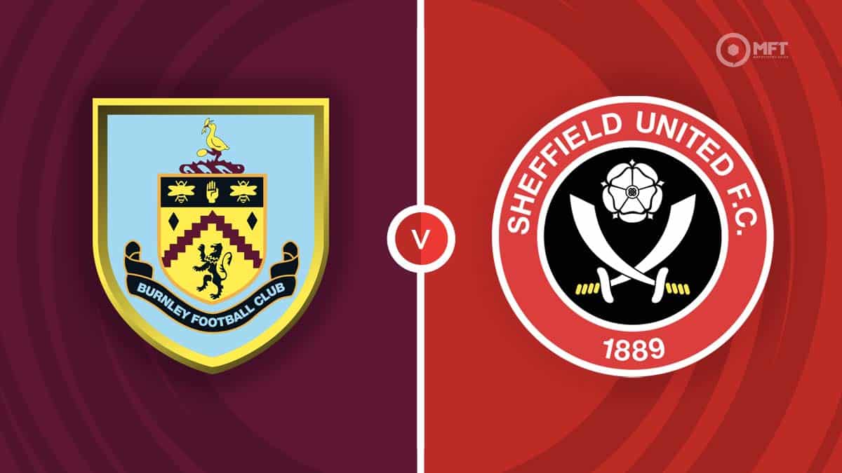 Burnley vs Sheffield United Prediction and Betting Tips