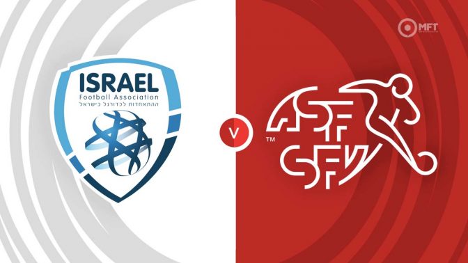 Israel vs Switzerland Prediction and Betting Tips