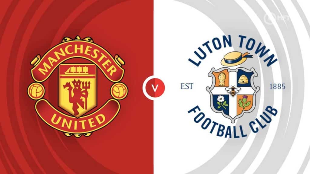 Manchester United vs Luton Town Prediction and Betting Tips