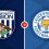 West Brom vs Leicester City Prediction and Betting Tips