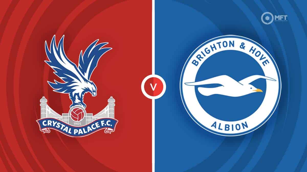 Crystal Palace vs Brighton & Hove Albion Prediction and Betting Tips