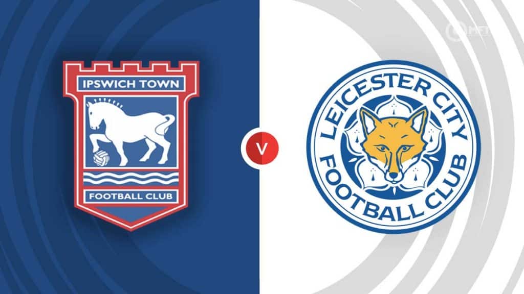 Ipswich Town Vs Leicester City Prediction And Betting Tips