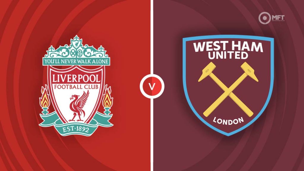 Liverpool vs West Ham United Prediction and Betting Tips