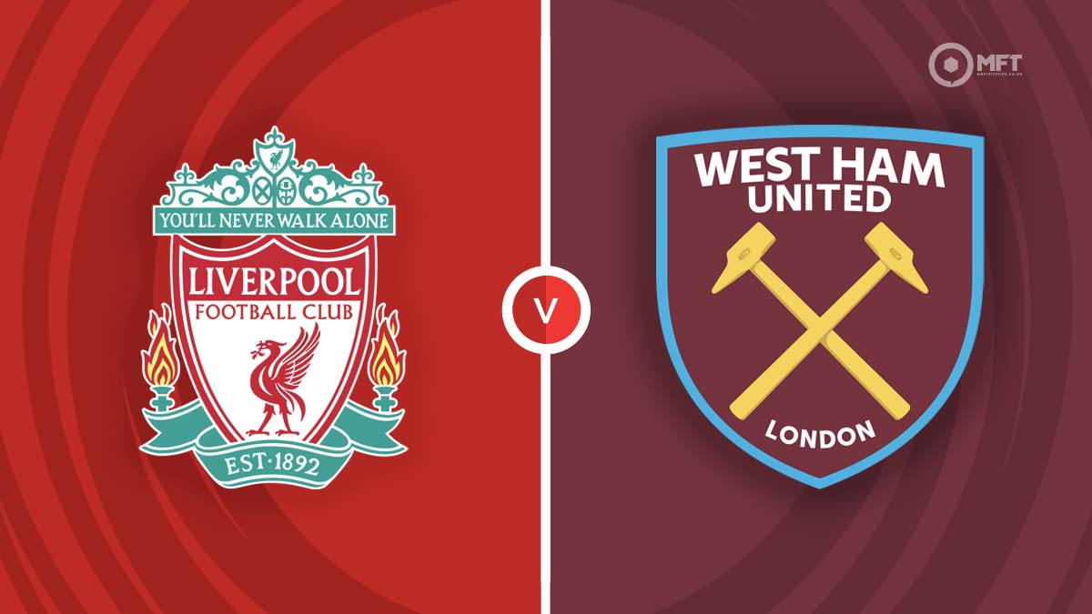Liverpool vs West Ham United Prediction and Betting Tips