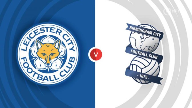 Leicester City vs Birmingham City Prediction and Betting Tips