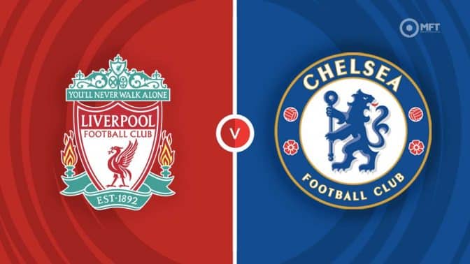 Liverpool vs Chelsea Prediction and Betting Tips