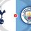 Tottenham Hotspur vs Manchester City Prediction and Betting Tips
