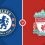 Chelsea vs Liverpool Prediction and Betting Tips