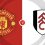 Manchester United vs Fulham Prediction and Betting Tips