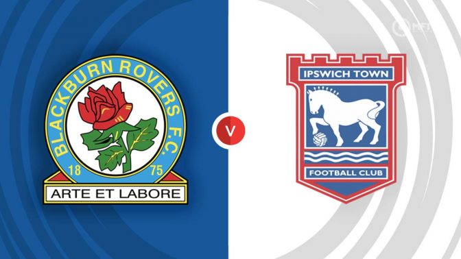 Blackburn Rovers vs Ipswich Town Prediction and Betting Tips