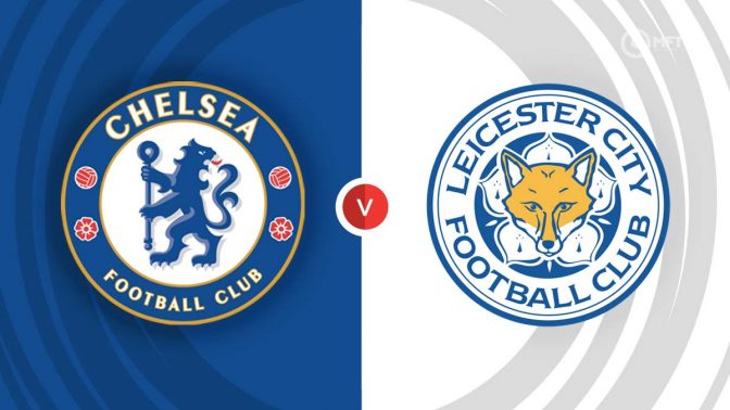 Chelsea vs Leicester City Prediction and Betting Tips