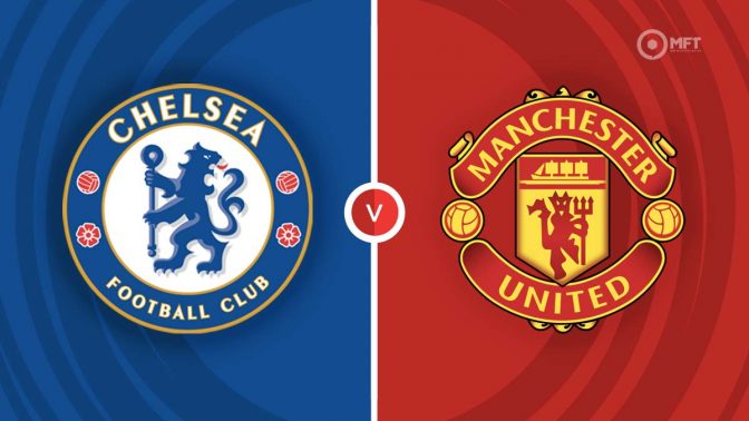 Chelsea vs Manchester United Prediction and Betting Tips