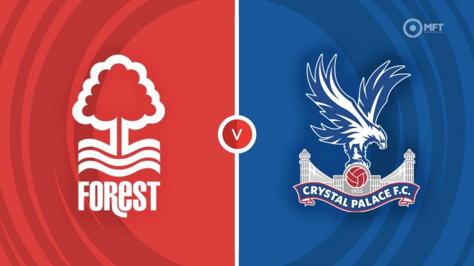 Nottingham Forest vs Crystal Palace Prediction and Betting Tips