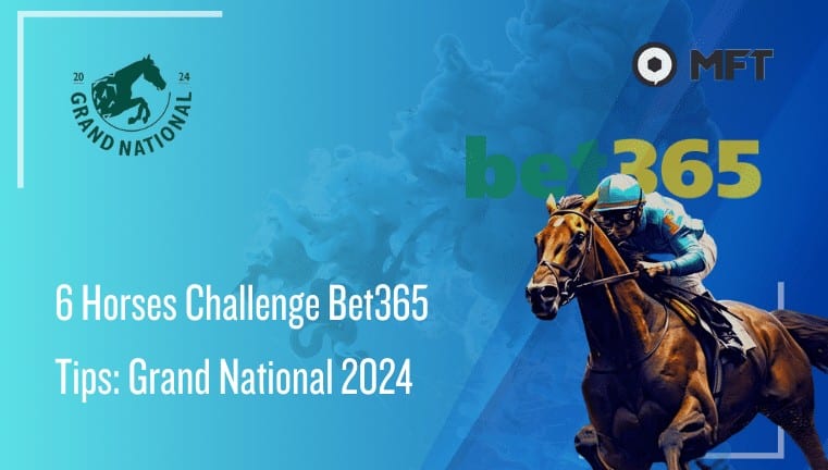 6 Horses Challenge Bet365 Tips: Grand National 2024