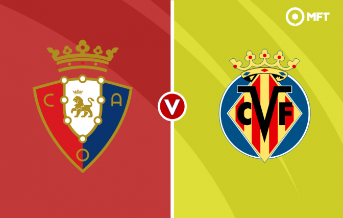 Osasuna vs Villarreal Prediction and Betting Tips