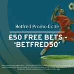 Betfred promo code BETFRED50 sign up now in the UK and place a bet