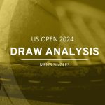 Men’s US Open Draw Analysis