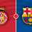 Girona vs Barcelona Prediction and Betting Tips