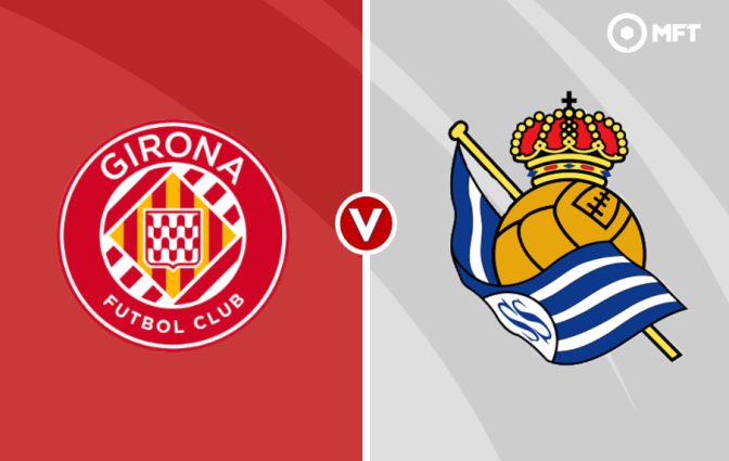 Girona vs Real Sociedad Prediction and Betting Tips