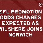 Why EFL Championship odds may change after Jack Wilshere Norwich appointment