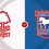 Nottingham Forest vs Ipswich Town Prediction and Betting Tips