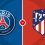 Paris St-Germain vs Atletico Madrid Prediction and Betting Tips