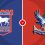 Ipswich Town vs Crystal Palace Prediction and Betting Tips